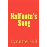 Half Note's Song by Hill, Lynette, 9781448625789