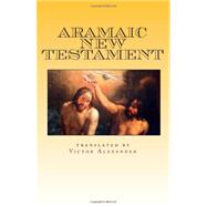 Aramaic New Testament by Alexander, Victor N., 9781456475789
