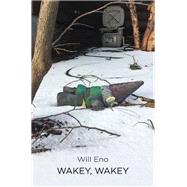 Wakey, Wakey by Eno, Will, 9781559365789