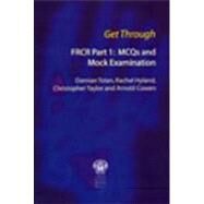 Get Through FRCR Part 1: MCQs and Mock Examination by Tolan; Damian, 9781853155789