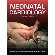 Neonatal Cardiology, Second Edition by Artman, Michael; Mahoney, Lynn; Teitel, David, 9780071635790