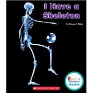 I Have a Skeleton by Ribke, Simone T., 9780531225790