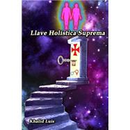LLave Holistica Suprema by Lus, Khalid; Martin, Kitzia, 9781519415790
