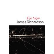 For Now by Richardson, James, 9781556595790