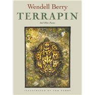 Terrapin Poems by Wendell Berry by Berry, Wendell; Pohrt, Tom, 9781619025790