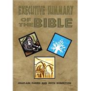Executive Summary of the Bible by Robertson, Ruth; Farris, Chaplain, 9781634495790