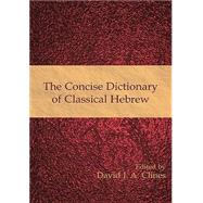 The Concise Dictionary of Classical Hebrew by Clines, David J A, 9781906055790