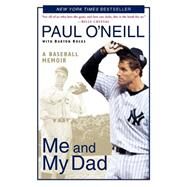 Me and My Dad by O'Neill, Paul, 9780060595791