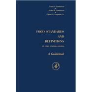 Food Standards and Definitions In the United States: A Guidebook by Gunderson, Frank L., 9780123955791
