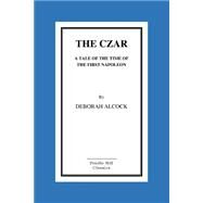 The Czar by Alcock, Deborah, 9781523675791