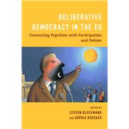Deliberative Democracy in the EU Countering Populism with Participation and Debate by Blockmans, Steven; Russack, Sophia, 9781538145791