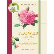 The Flower Garden by Scott, Michael, 9781684125791