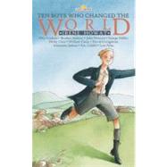 Ten Boys Who Changed the World by Howat, Irene, 9781857925791