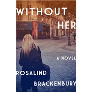 Without Her by Brackenbury, Rosalind, 9781883285791