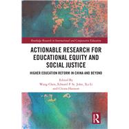 Actionable Research for Educational Equity and Social Justice by Chen, Wang; Li, Xu; St. John, Edward P.; Hannon, Cliona, 9780367895792