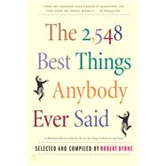 The 2,548 Best Things Anybody Ever Said by Byrne, Robert, 9780743235792