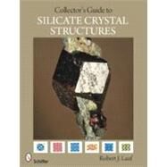 Collector's Guide to Silicate Crystal Structures by Lauf, Robert, 9780764335792