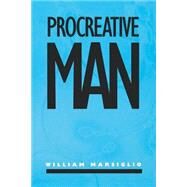 Procreative Man by Marsiglio, William, 9780814755792