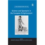 Science and Spectacle in the European Enlightenment by Blondel,Christine, 9781138245792