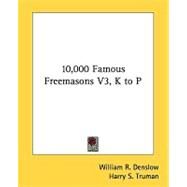 10,000 Famous Freemasons from K to Z by Denslow, William R., 9781417975792