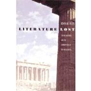 Literature Lost : Social Agendas and the Corruption of the Humanities by John M. Ellis, 9780300075793
