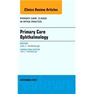 Primary Care Ophthalmology: An Issue of Primary Care Clinics in Office Practice by Heidelbaugh, Joel J., 9780323395793