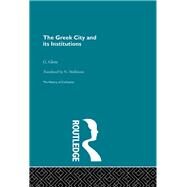 The Greek City and its Institutions by Glotz,G., 9780415155793