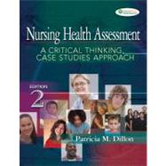 Nursing Health Assessment : A Critical Thinking, Case Studies Approach by Patricia M. Dillon, 9780803615793