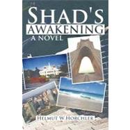Shad's Awakening by Horchler, Helmut W., 9781463405793