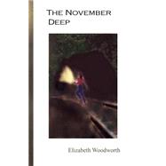The November Deep by Woodworth, Elizabeth, 9781552125793