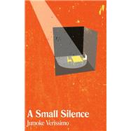 A Small Silence by Verissimo, Jumoke, 9781911115793
