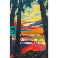 Chemins de vie, chemins de Dieu by Francis Deniau, 9782220065793