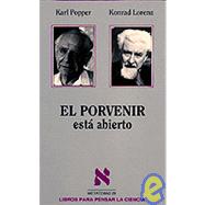 Porvenir Est Abierto : Conversacin de Altenberg y Textos Del Simposio Sobre Popper Celebrado en Viena by Popper, Karl, 9788472235793