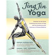JingJin Yoga Fascial Stretches Combining Yoga and Acupressure Muscle Meridians by Smith, Deborah Valentine, 9798350905793