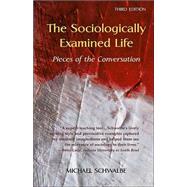 The Sociologically Examined Life: Pieces of the Conversation by Schwalbe, Michael, 9780072825794