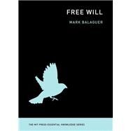 Free Will by Balaguer, Mark, 9780262525794