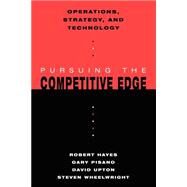 Operations, Strategy, and Technology : Pursuing the Competitive Edge by Robert H. Hayes (Harvard University ); Gary P. Pisano (Harvard University ); David M. Upton (Harvard University ); Steven C. Wheelwright (Harvard University ), 9780471655794