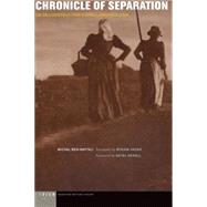 Chronicle of Separation On Deconstruction's Disillusioned Love by Ben-Naftali, Michal; Hadar, Mirjam; Ronell, Avital, 9780823265794