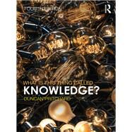 What is this thing called Knowledge? by Pritchard; Duncan, 9781138225794