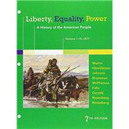 Bundle: Liberty, Equality, Power: A History of the American People, Volume 1: To 1877, Loose-leaf Version, 7th + LMS Integrated for MindTap History, 1 term (6 months) Printed Access Card by Murrin, John M.; Hmlinen, Pekka; Johnson, Paul E.; Brunsman, Denver; McPherson, James M., 9781305775794