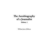 The Autobiography Of A Journalist by Stillman, William James, 9781414295794