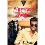 Wayward Angel by Renee, K., 9781503225794