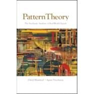 Pattern Theory: The Stochastic Analysis of Real-World Signals by Mumford; David, 9781568815794