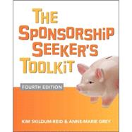 The Sponsorship Seeker's Toolkit, Fourth Edition by Skildum-Reid, Kim; Grey, Anne-Marie, 9780071825795