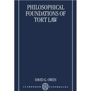 Philosophical Foundations of Tort Law by Owen, David G., 9780198265795