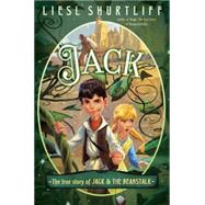 Jack: The True Story of Jack and the Beanstalk by Shurtliff, Liesl, 9780385755795