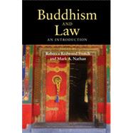 Buddhism and Law: An Introduction by Edited by Rebecca Redwood French , Mark A. Nathan, 9780521515795