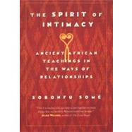 The Spirit of Intimacy by Some, Sobonfu E., 9780688175795