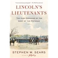 Lincoln's Lieutenants by Sears, Stephen W., 9781328915795