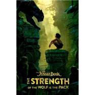 The Jungle Book: The Strength of the Wolf is the Pack by Peterson, Scott; Pruett, Joshua, 9781484725795